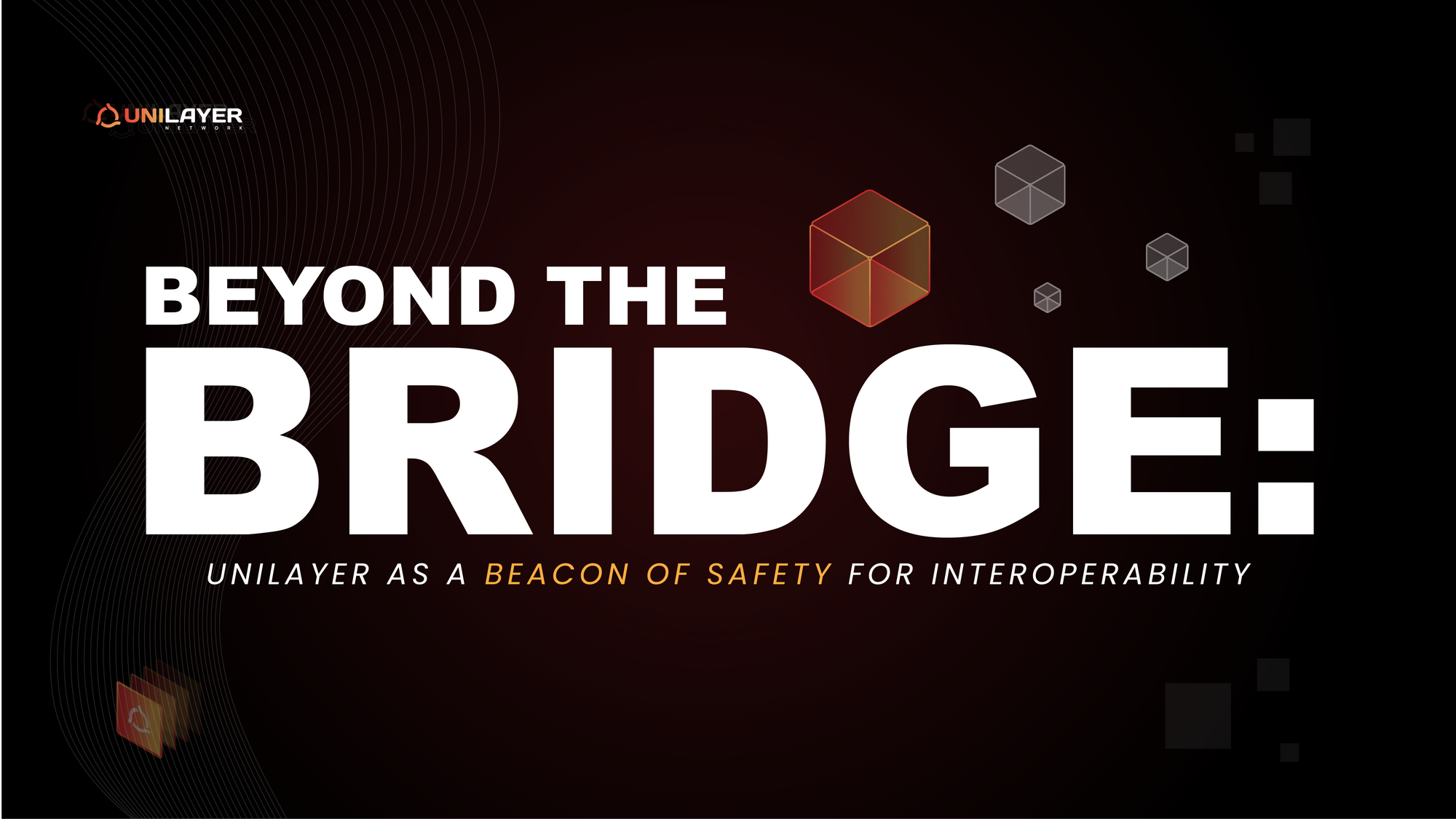 Beyond the Bridge: UniLayer as a Beacon of Safety for Interoperability