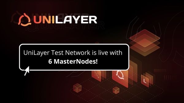 Join Us For UniLayer’s Testnet Launch On Wednesday, June 8th!