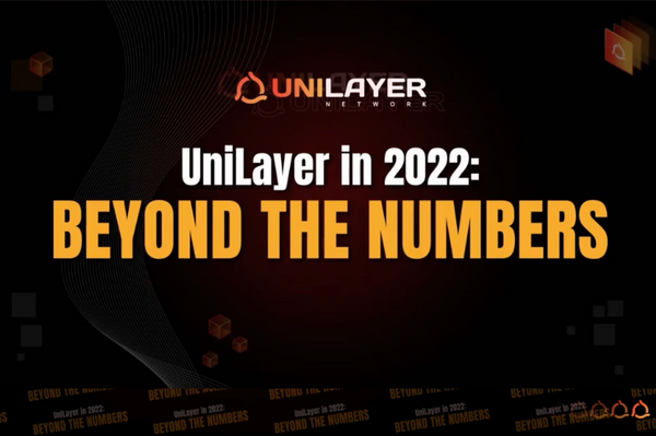 UniLayer in 2022: Beyond the Numbers