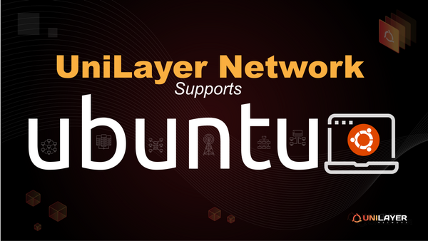 UniLayer Offers Support for Ubuntu to Increase Decentralization